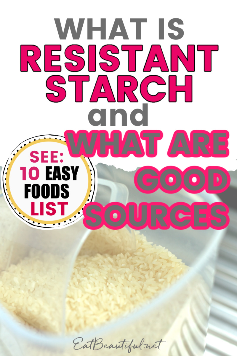 WHAT IS RESISTANT STARCH AND THE BEST SOURCES - Eat Beautiful