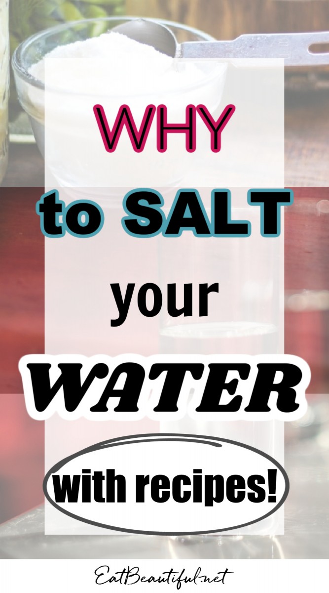 images of salt and water with words over all about why to salt your water