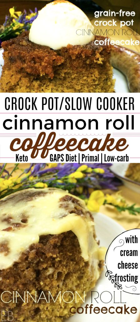 Such a special, easy and delicious breakfast treat!! Crock-pot/slow-cooker Cinnamon Roll Coffeecake is a comforting, low-carb, easy to digest phenomenon! Make it GAPS Diet or Keto, whichever fits your needs! #cinnamonroll #coffeecake #gapsdiet #keto #lowcarb #paleo #primal #crockpot #slowcooker #breakfast #brunch