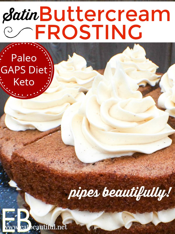 Satin Buttercream Frosting~ EXCELLENT FOR PIPING (Paleo, GAPS, Keto) This beautiful frosting is delicious and easy to make! #gapsdiet #paleo #keto #buttercream #frosting #cake