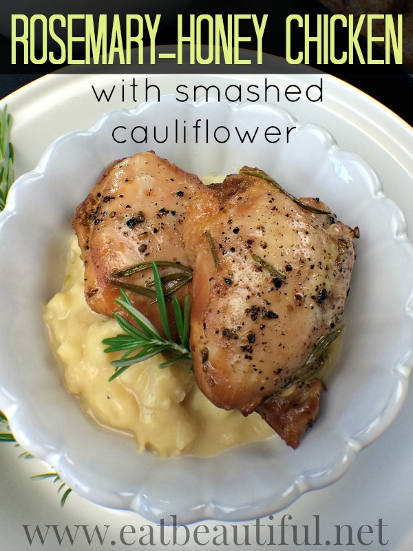 We all really like Smashed Cauliflower better than mashed cauliflower. Mashed cauli is a fun Paleo or GAPS alternative to mashed potatoes, a boon for many of us. But smashed cauli is waaay yummier, in our estimation. You get a better texture, and a better flavor; it's just better. I hope you make this and agree. My cauli mash is made with the pan juices of the baked chicken, soo yummy!!! The baked chicken- well, it's made with a super easy summer rosemary-honey simple syrup! There's almost no prep involved with this recipe; but infused honey water (although it sounds fancy it's almost no work) makes the recipe taste complex, which the flavors actually are. Dijon mustard is also added- oh I love! But can be left out for the GAPS version and will still have your family saying what a yummy dinner you've made. (What a good feeling!) Serve the moist chicken atop the smashed cauliflower and spoon pan juices over all. Add a bit of fresh rosemary too; and you have such a pretty feast.