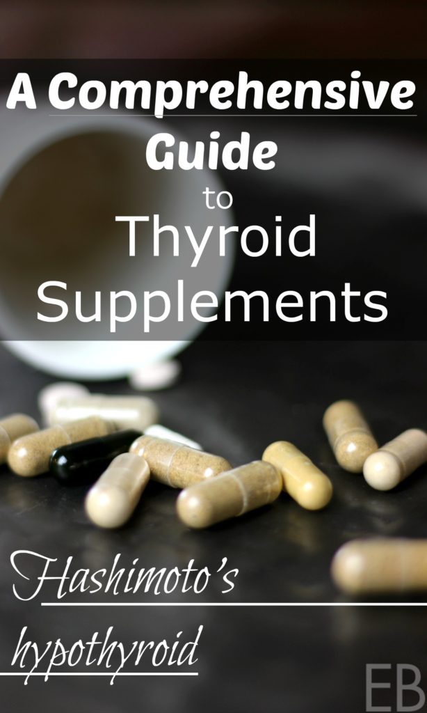A Comprehensive Guide to Thyroid Supplements {Hashimoto's/hypothyroid}
