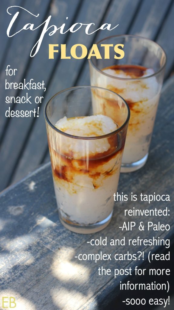 Tapioca Floats! {tapioca reinvented::Paleo::AIP::EASY::sooo yummy for breakfast, snack or dessert}