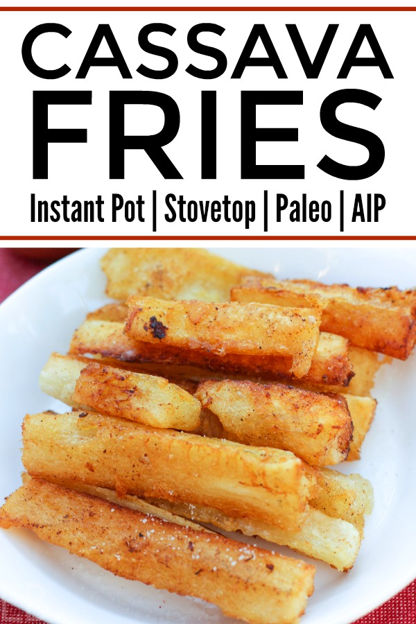 Cassava Fries! These are awesome, a family favorite, such a treat but easy to make! Extra fast and easy in the Instant Pot, and healthier too by using a pressure cooker! #cassava #frenchfries #cassavafries #instantpot #pressurecooker #aip #autoimmuneprotocol #gameday #appetizer #sidedish