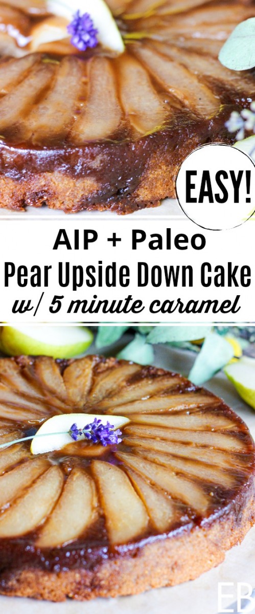 paleo and aip pear upside down cake with caramel and flowers