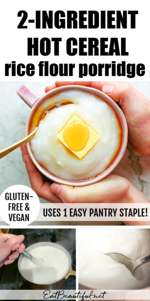 Rice Flour Porridge (2Ingredient Hot Cereal) Eat Beautiful