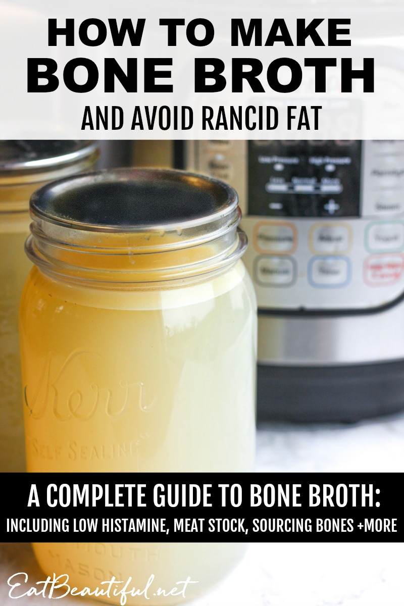 How To Make Bone Broth And Avoid Rancid Fat Instant Pot Crock Pot Eat Beautiful