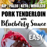 2 photos of pork tenderloin with blueberry sauce