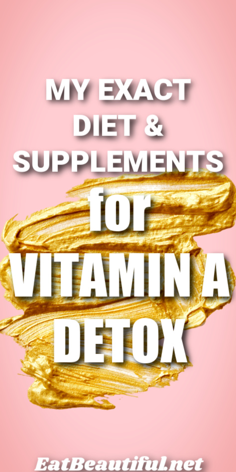 my exact diet and supplements for vitamin A detox written on pink and yellow