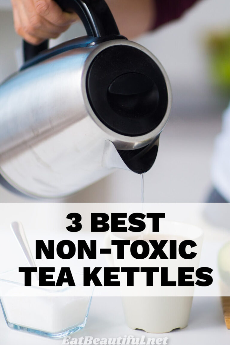 Safest Non Toxic Tea Kettles for 2024 (Plasticfree) Eat Beautiful