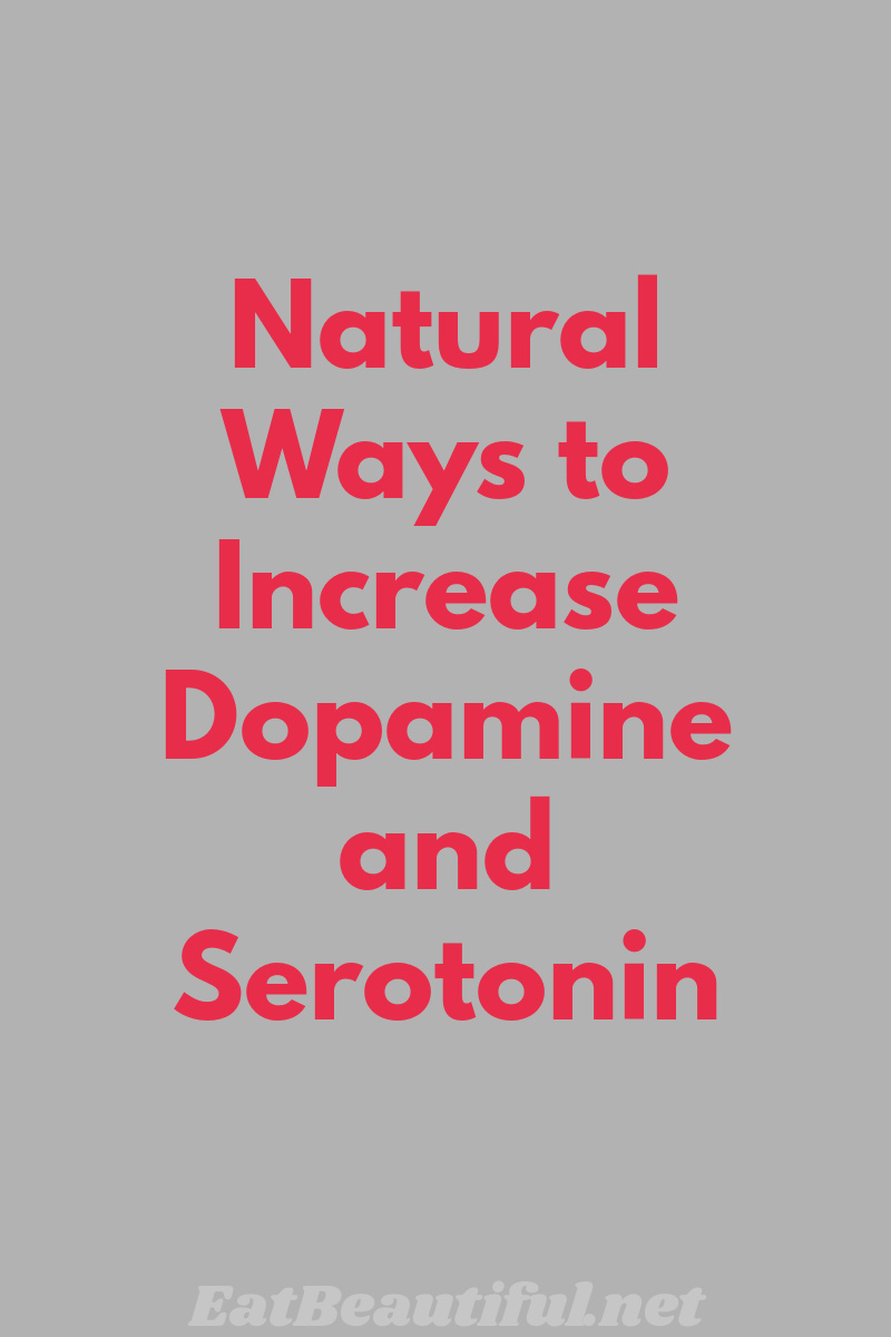 Natural Ways to Increase Dopamine and Serotonin