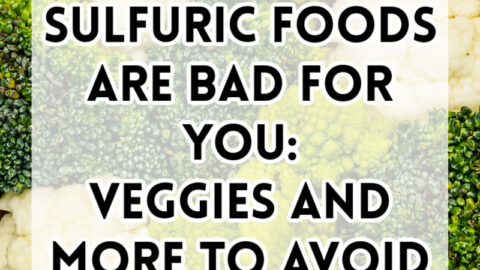 why many sulfuric foods are bad for you: veggies and what to avoid wording over photo of veggies