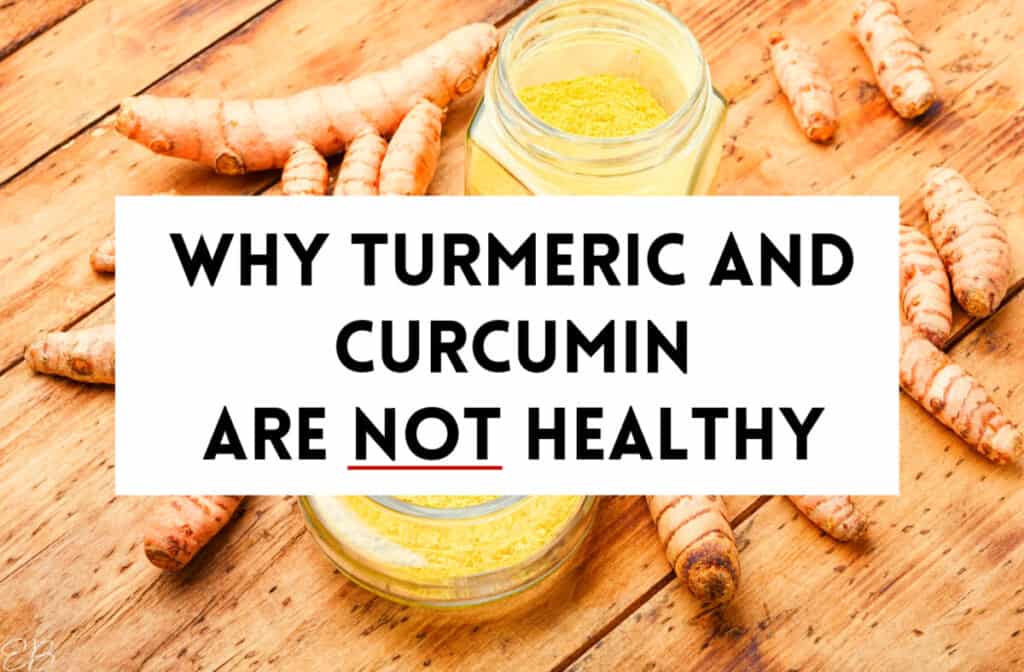 Why Turmeric and Curcumin are NOT Healthy Side effects and more Eat