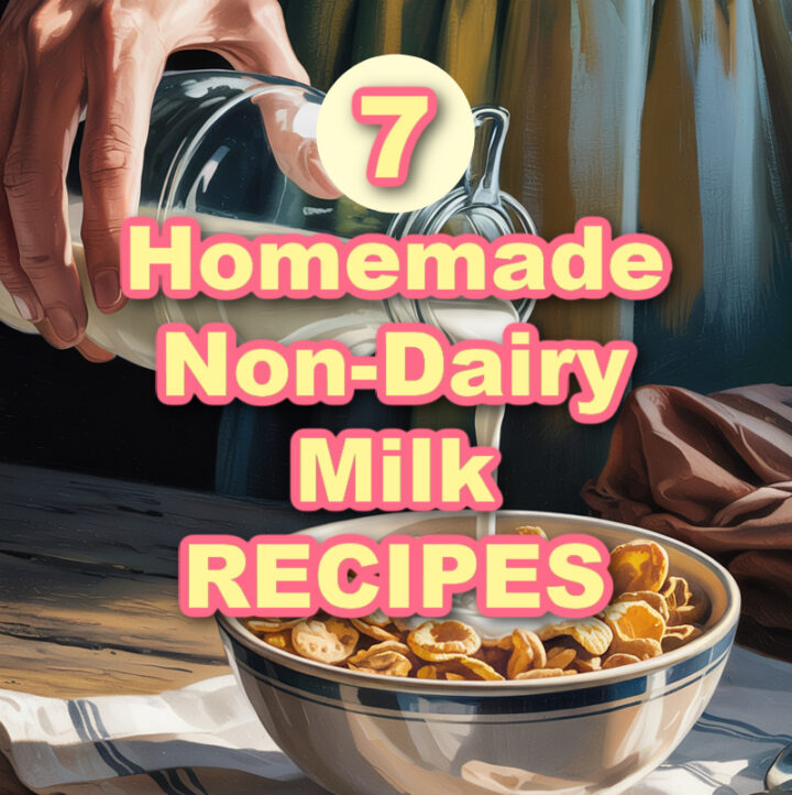 old-fashioned picture of woman pouring milk into cereal with title overlay: 7 homemade non-dairy milk recipes