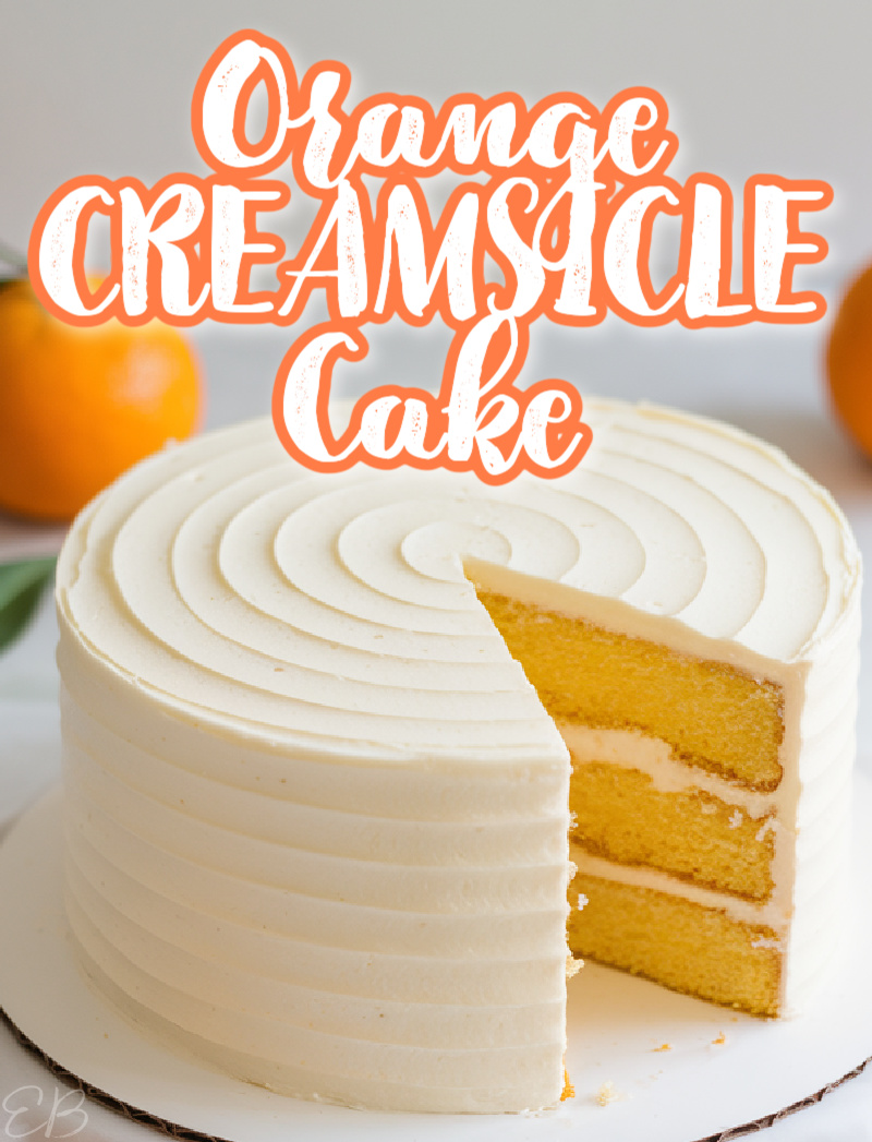 3 layer orange creamsicle cake with one slice removed and title of cake overlay