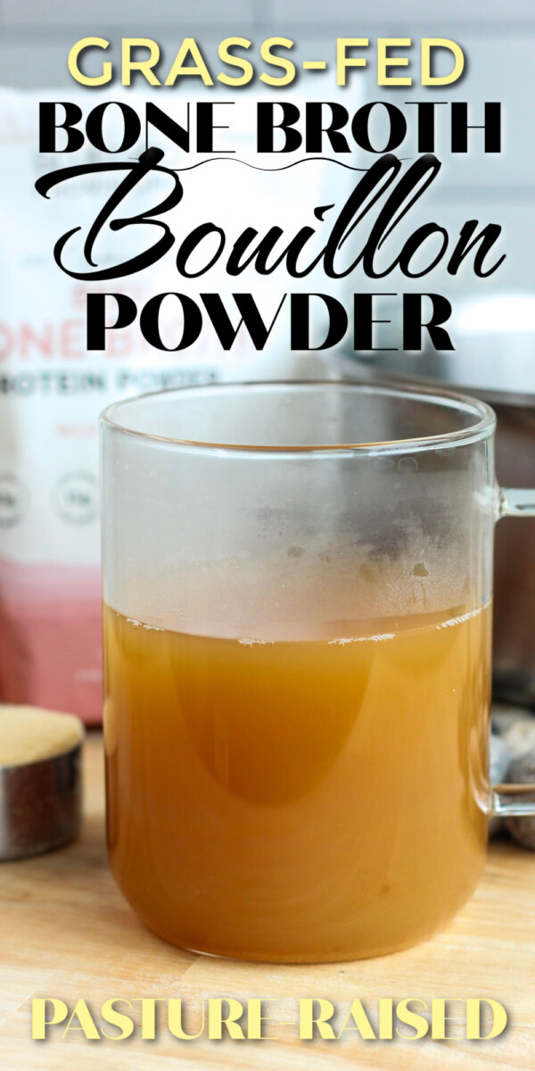 best grass fed bouillon powder made into broth in a clear mug with recipe title overlay