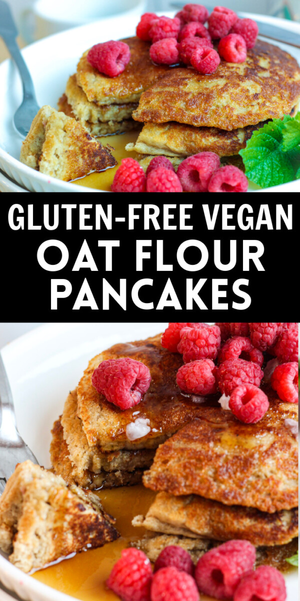 2 photos of oat flour pancakes with recipe title: Oat Flour Pancakes, Gluten free, Vegan,