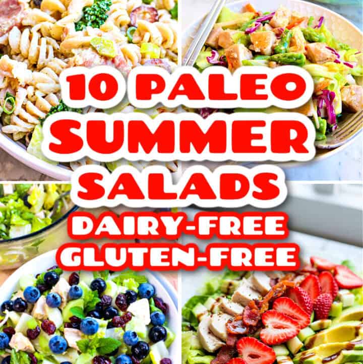 4 photos of the 10 paleo summer salads shared in this collection of recipes with title overlay including: Gluten free Dairy free
