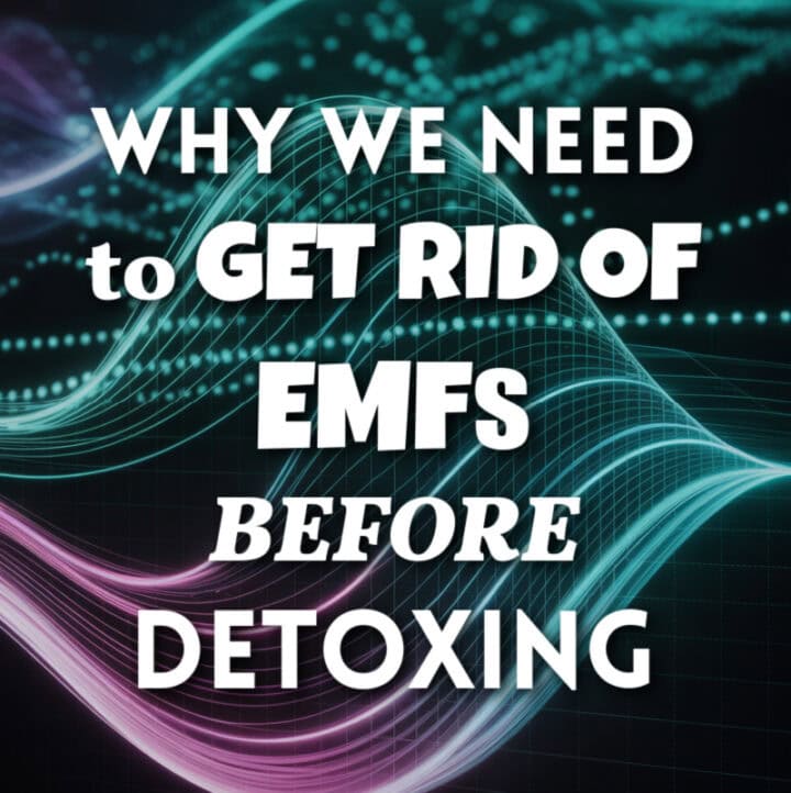 text overlay that reads, "Why We Need to Get Rid of EMFs BEFORE Detoxing" on image of wavelengths