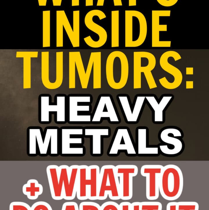 Text overlay: What's Inside Tumors: Heavy Metals, + What To Do About It