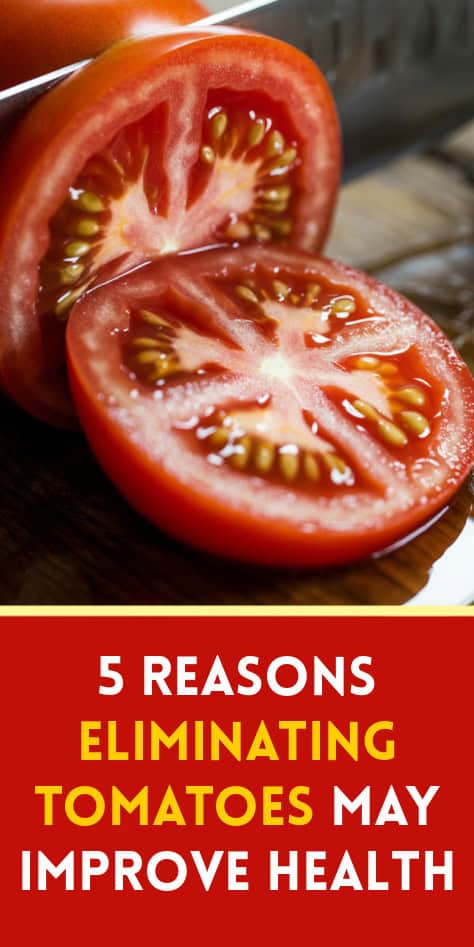 a sliced tomato with text overlay: 5 reasons eliminating tomatoes may improve health