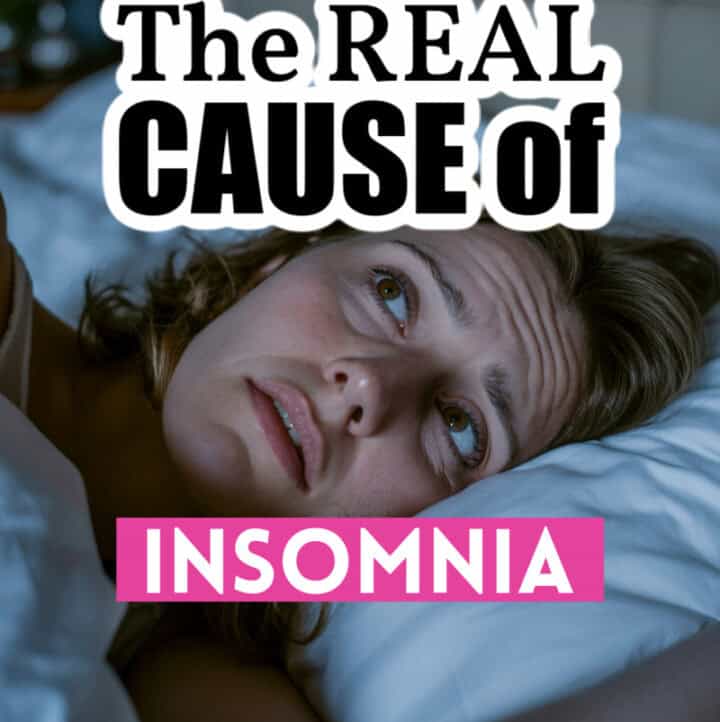 lady laying awake in bed in the middle of the night with text overlay: The Real Cause of Insomnia