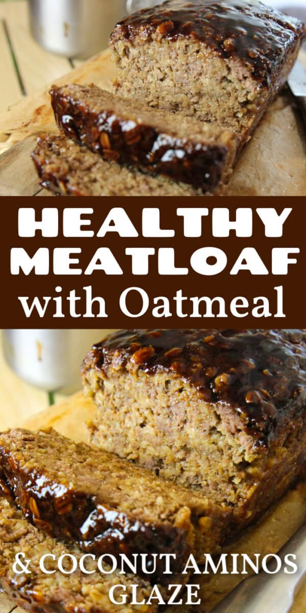 Healthy Meatloaf with Oatmeal text overlay with 2 photos of the meatloaf
