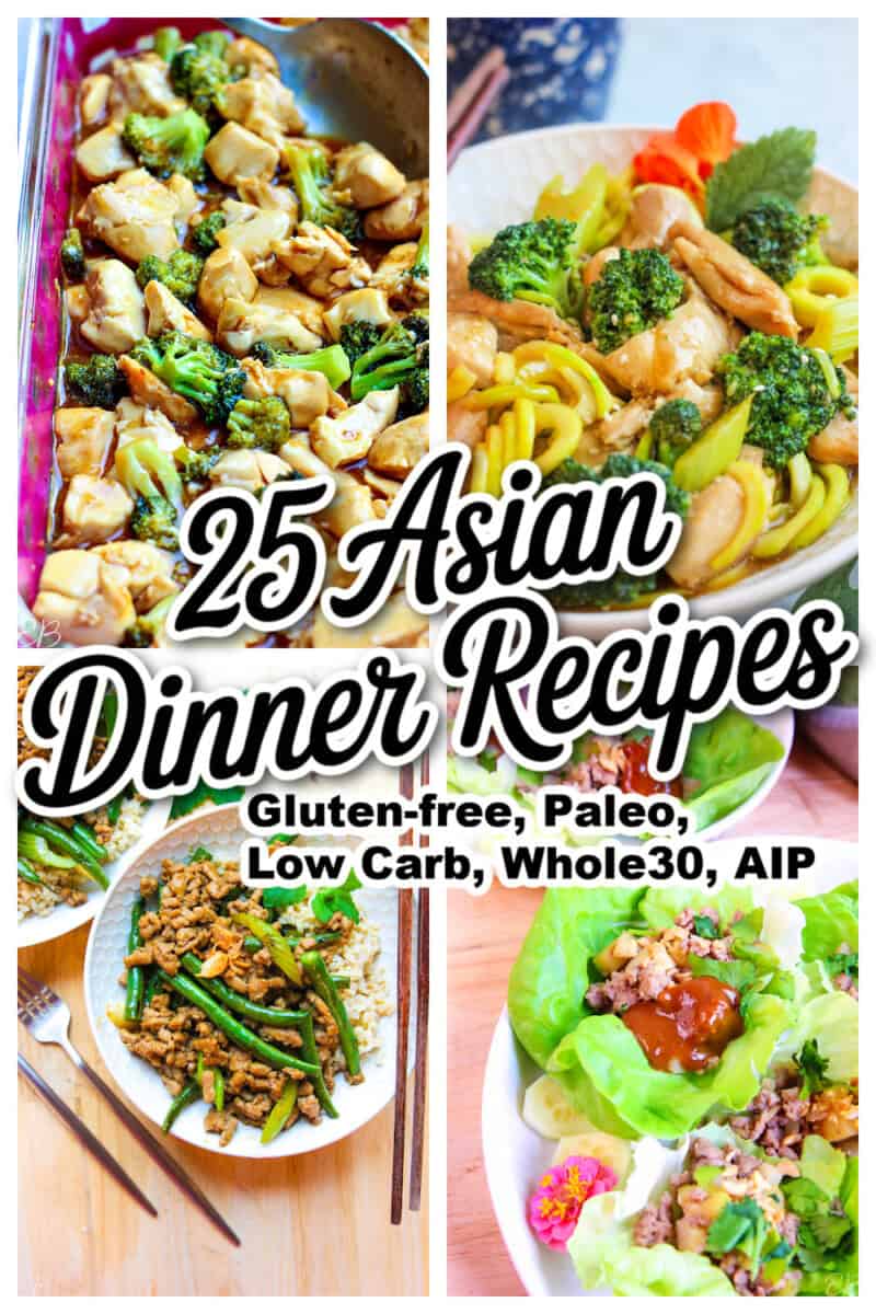 4 photos of gluten free and paleo asian dinner recipes with title overlay of 25 dinner recipes