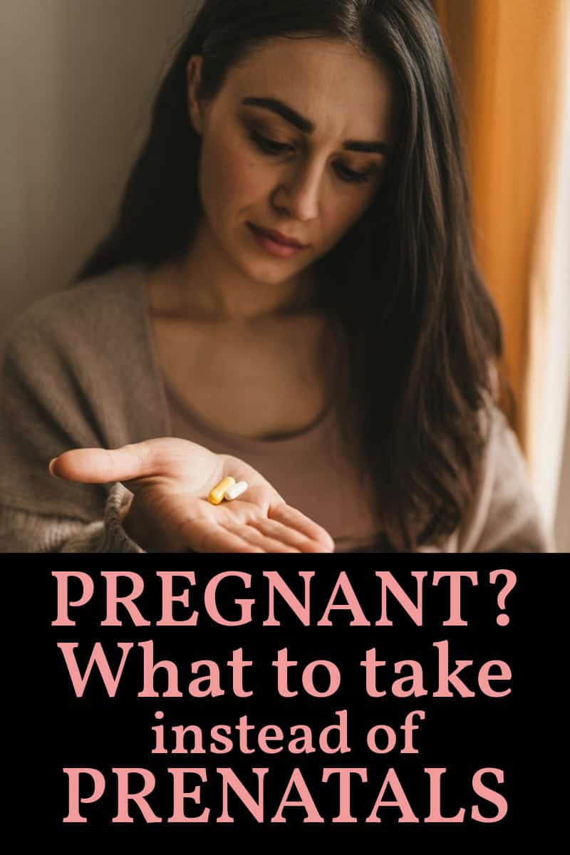 a pregnant woman holding two prenatal supplements with text overlay: What to take instead of prenatals when pregnant
