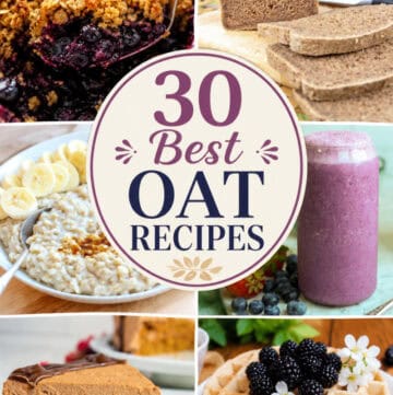 30 best oat recipes title overlay with collage of 6 photos of oatmeal or oat flour recipes