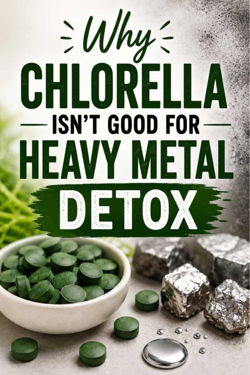Why Chlorella Isn't Good for Heavy Metal Detox text overlay with images of tablets and metals
