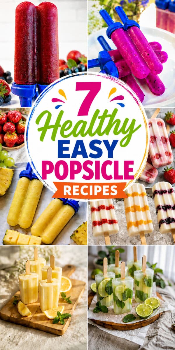 a collage of healthy popsicle recipes, with title overlay: 7 healthy easy popsicle recipes