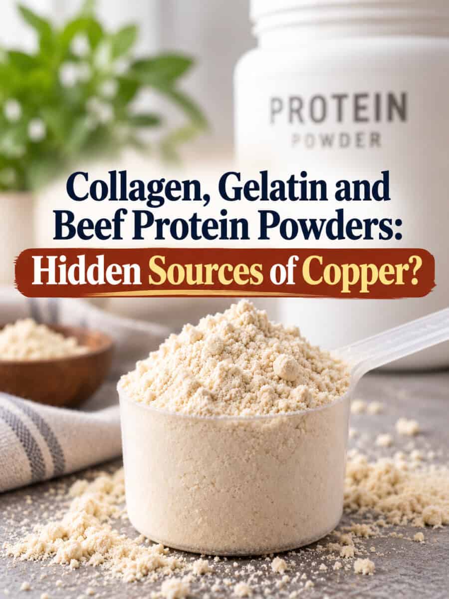 collagen, gelatin, beef protein powders: Hidden sources of copper? Text overlay with image of scoop of protein powder