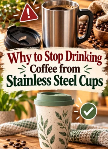 Why to Stop Drinking Coffee from Stainless Steel Cups text overlay with images of both options