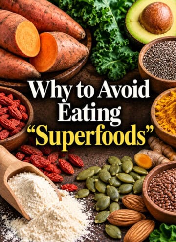 Why to Avoid Eating Superfoods text overlay with images of many popular foods