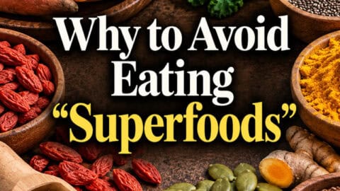 Why to Avoid Eating Superfoods text overlay with images of many popular foods